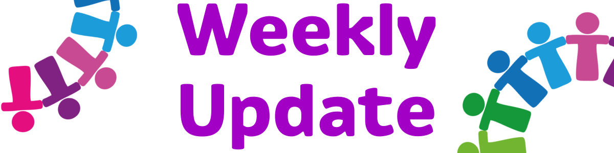 Banner with multi colour people graphics that are touching hands in a semi-circle in the left and right corners, in the centre are the words 'Weekly Update'.
