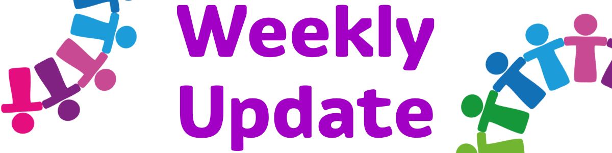 Banner with multi colour people graphics that are touching hands in a semi-circle in the left and right corners, in the centre are the words 'Weekly Update'.